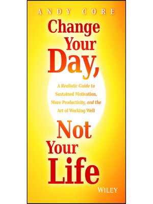cover image of Change Your Day, Not Your Life